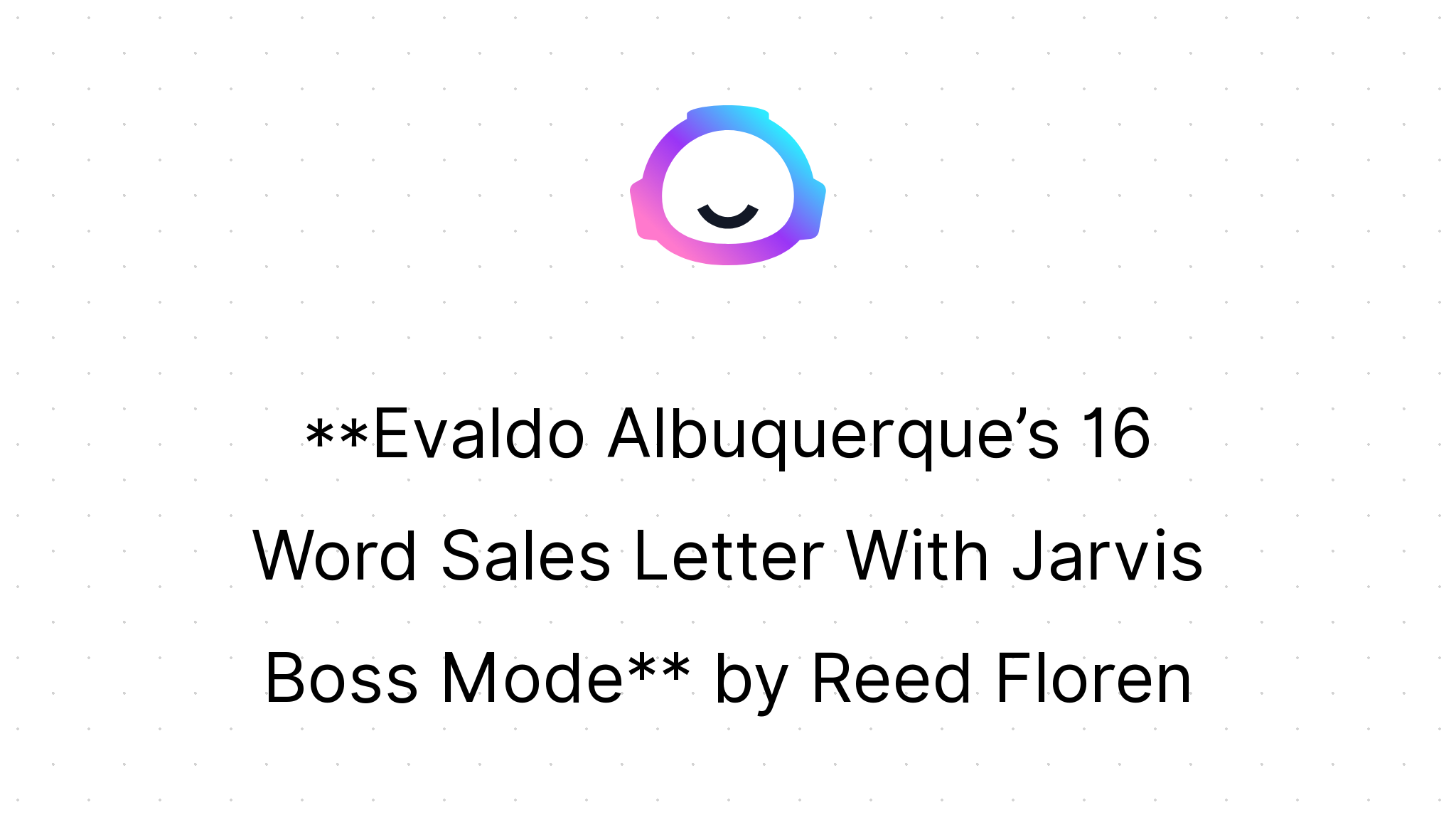 Evaldo Albuquerque s 16 Word Sales Letter With Jarvis Boss Mode Jasper